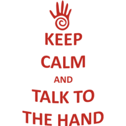 Cana "Keep calm and talk to the hand"