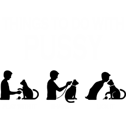 Things To Do With Pussy