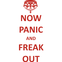 Now panic and freak out