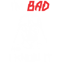 I'm Bad And I Know It