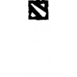 Keep Calm And Play Dota