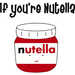 If You're Nutella