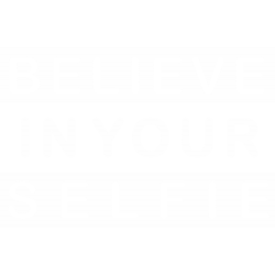 Believe In Your Selfie