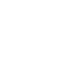I Will Make Better Mistakes Tomorrow
