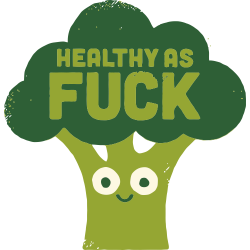 Healthy As Fuck