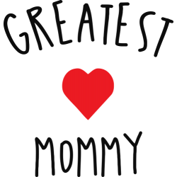 Greatest Mommy