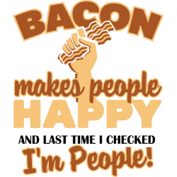 Bacon Makes People Happy