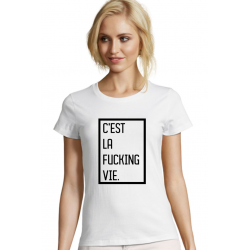 Tricou personalizat funny - C'est La Fucking Vie, alb