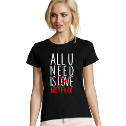 Tricou personalizat cu mesaj - All you need is Netflix, negru