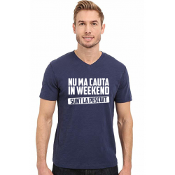 Tricou personalizat cu mesaj - Nu Ma Cauta In Weekend Sunt La Pescuit