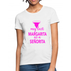 Tricou personalizat petrecerea burlacitelor - My last margarita as a senorita