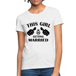 Tricou personalizat petrecerea burlacitelor -This Girl Is Getting Married