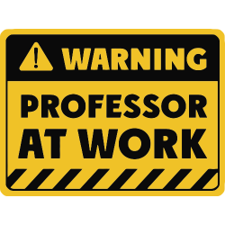 Warning Professor At Work