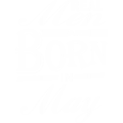Real men are born in may