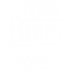 Real men are born in april