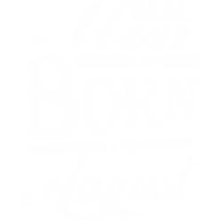Real men are born in august