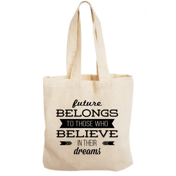 Sacosa bumbac personalizata - Future belongs to those who believe in their dreams