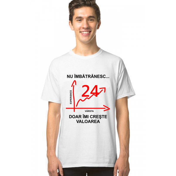 Tricou personalizat aniversare -Nu imbatranesc doar imi creste valoarea 24 de ani