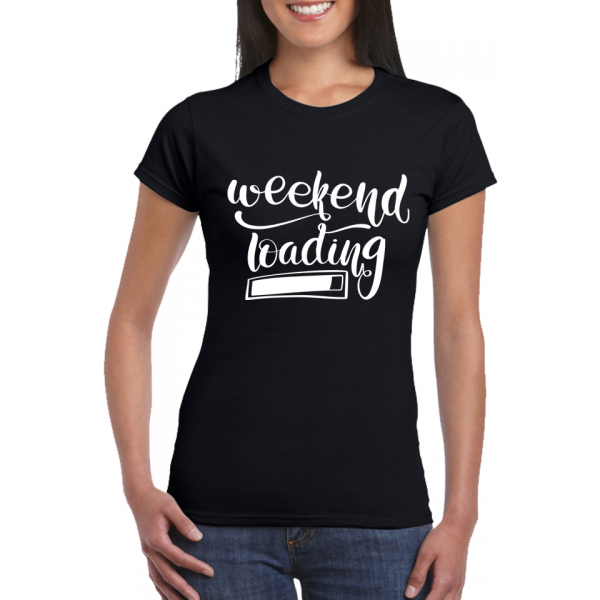 Tricou personalizat funny - Weekend Loading, negru